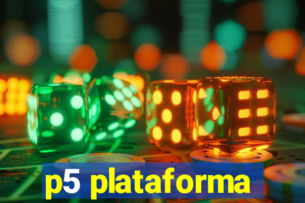 p5 plataforma